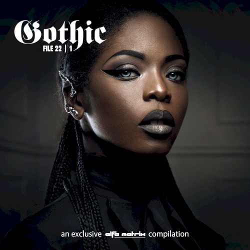 Gothic File 22 | 1: An Exclusive Alfa Matrix Compilation