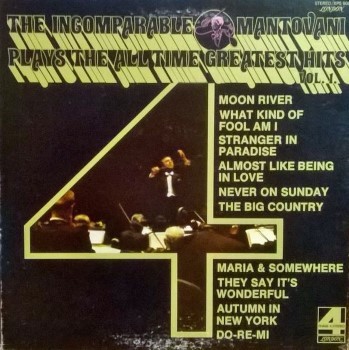 The Incomparable Mantovani Plays The All Time Greatest Hits, Vol. 1