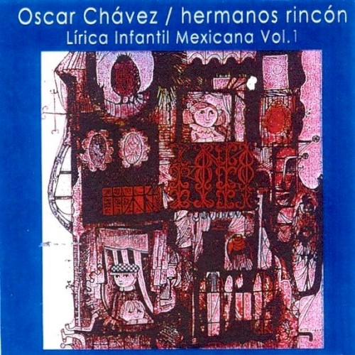 Hermanos Rincón: Lírica infantil mexicana, vol. I