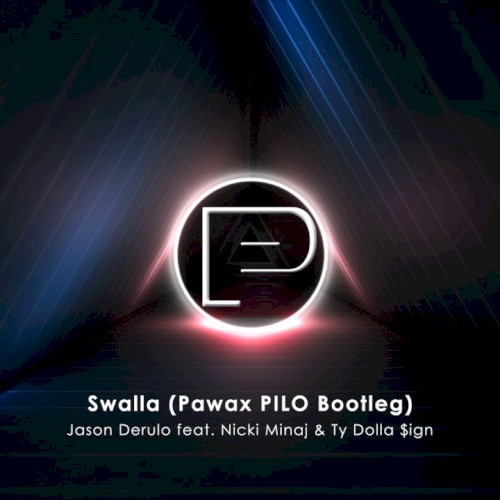 Swalla (Pawax & PILO Bootleg)