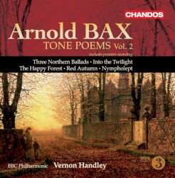 Tone Poems, Volume 2: Three Northern Ballads / Into the Twilight / The Happy Forest / Red Autumn / Nympholept