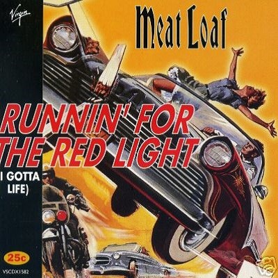 Runnin’ for the Red Light (I Gotta Life)