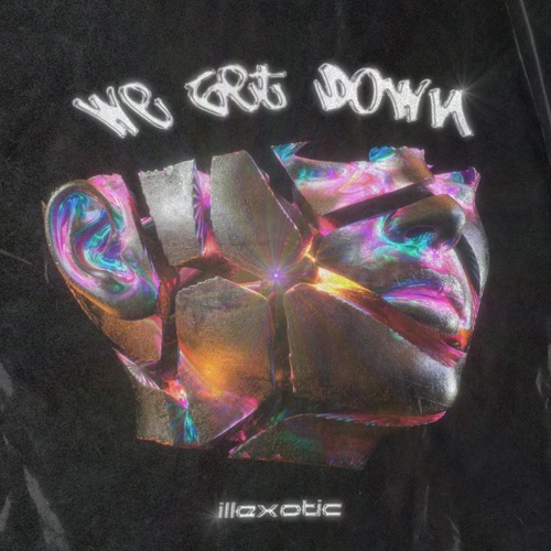 we get down