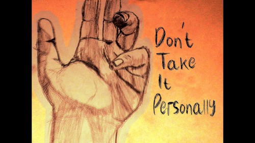 Don’t Take It Personally