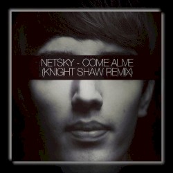 Come Alive (Knight Shaw Remix)