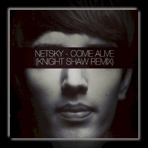 Come Alive (Knight Shaw Remix)