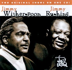 Jazz Casual: Jimmy Witherspoon / Jimmy Rushing