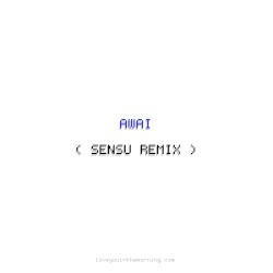 AWAI (Sensu remix)
