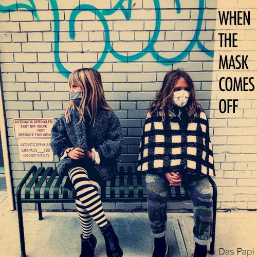 When the Mask Comes Off