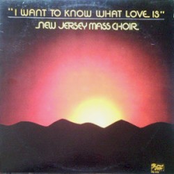 I Want to Know What Love Is