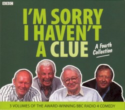 I’m Sorry I Haven’t a Clue: A Fourth Collection