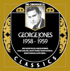 The Chronogical Classics: George Jones 1958-1959