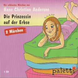 Die schönsten Märchen von Hans Christian Andersen / Die Prinzessin auf der Erbse / Der kleine Klaus und der große Klaus