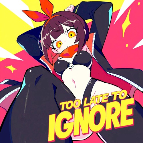Too Late to Ignore