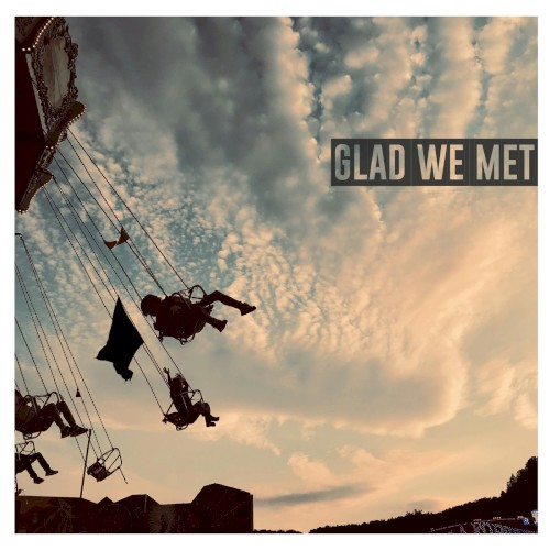 Glad We Met