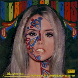 All Kinds of Highs: A Mainstream Pop-Psych Compedium 1966-70