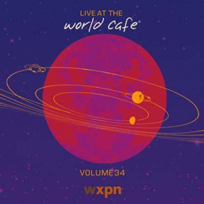 Live At The World Café Volume 34
