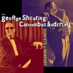 The George Shearing / Cannonball Adderley Quintets at Newport 1957