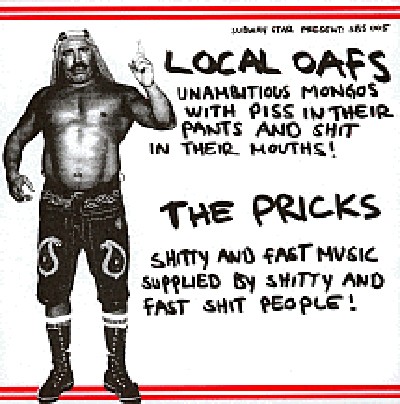 Local Oafs / The Pricks