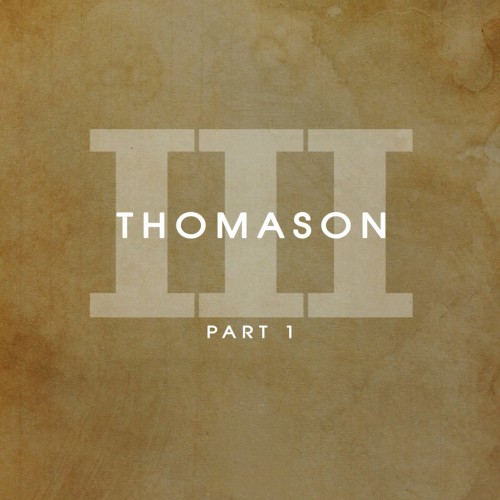 Thomason III, Pt. 1