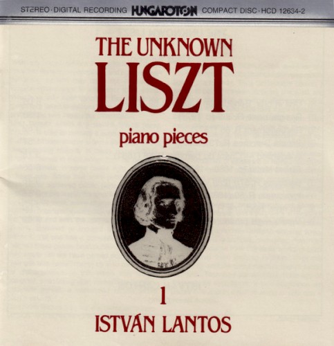 The Unknown Liszt - Piano Pieces 1