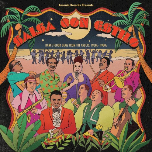 Ansonia Records Presents – Salsa Con Estilo – Dance Floor Gems from the Vaults: 1950s-1980s