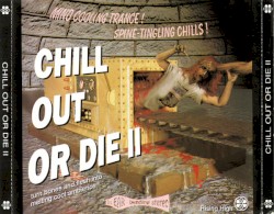 Chill Out or Die II
