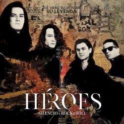 Héroes: Silencio y rock & roll