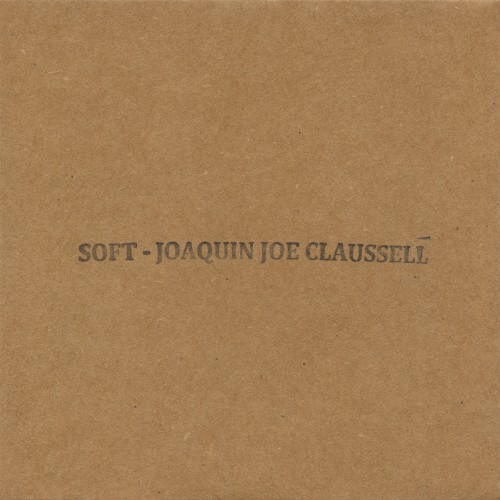 Soft - Joaquin Joe Claussell