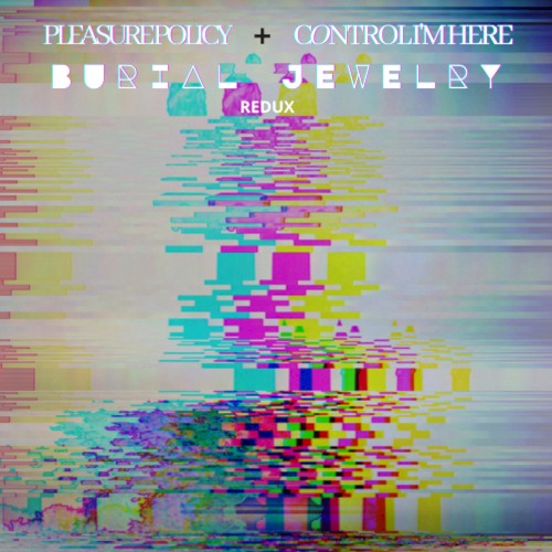 Burial Jewelry (Redux) (Control I'm Here remix)