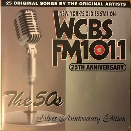 WCBS FM 101.1 25th Anniversary The 50s (Silver Anniversary Edition)