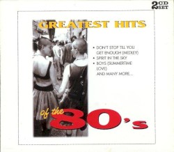 Greatest Hits of the 80’s