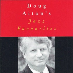 Doug Aiton’s Jazz Favourites