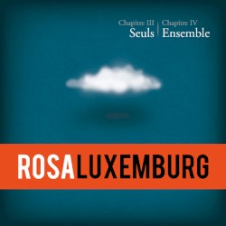 Chapitre III: Seuls, Chapitre IV: Ensemble