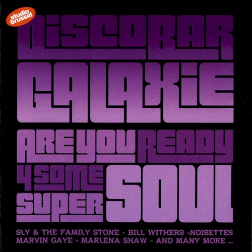 Discobar Galaxie: Are You Ready 4 Some Super Soul