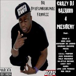 Crazy DJ Bazarro 4 President