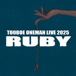 TOOBOE ONEMAN LIVE 2025《 RUBY 》