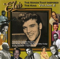 Elvis: The Songs That Inspired The King, Volume 2