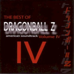 The Best of DragonBall Z American Soundtrack, Volume IV
