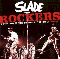 Rockers: A Collection of Their Hardest - Hitting Tracks 1969-87