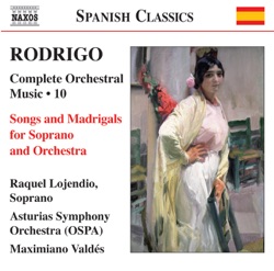 Complete Orchestral Music, Volume 10: Songs and Madrigals for Soprano and Orchestra