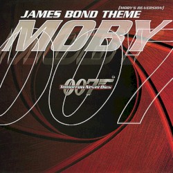 James Bond Theme (Moby’s re‐version)