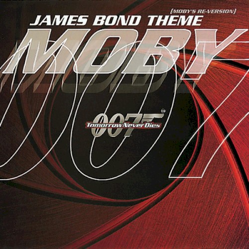 James Bond Theme (Moby’s re‐version)