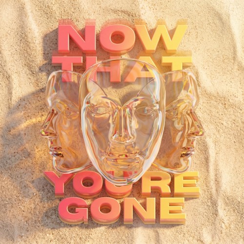 Now That You're Gone