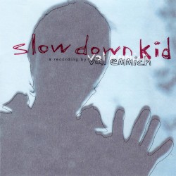 Slow Down Kid