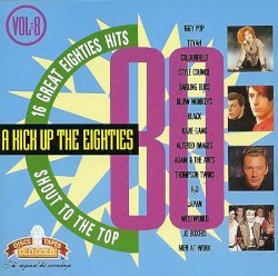 A Kick Up the Eighties, Volume 8: Shout to the Top