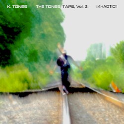 ¡¡KHAOTIC!! (The Tones Tape, Vol. 3)