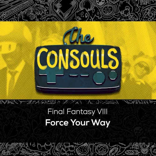 Force Your Way (from “Final Fantasy VIII”)