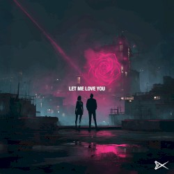 Let Me Love You