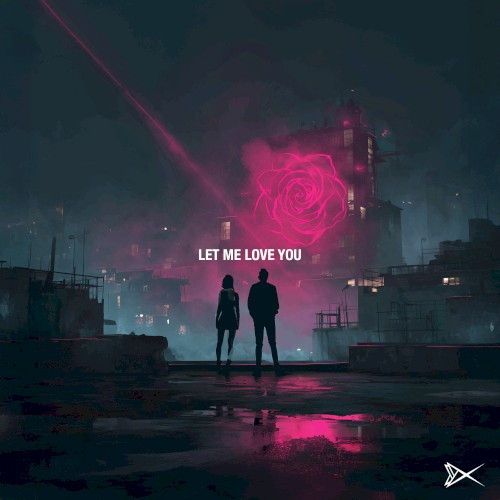 Let Me Love You